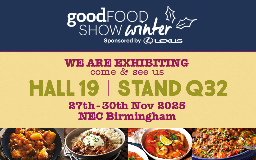 We are exhibiting at the Good Food Show, NEC, Birmingham on 27th - 30th November, come and see us in hall 19 on stand Q32